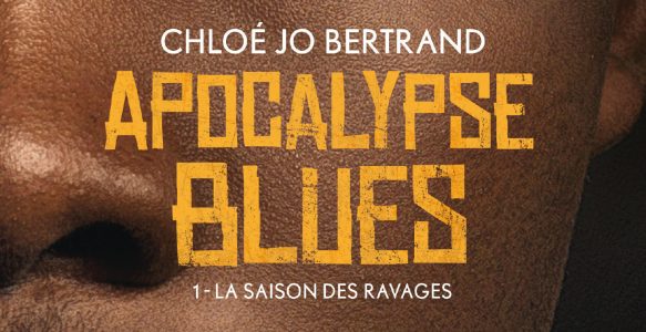 Apocalypse Blues (T.1 : La Saison des Ravages)